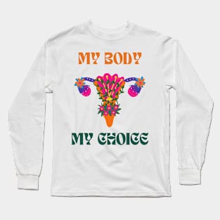 My Body My Choice Long Sleeve T-Shirt